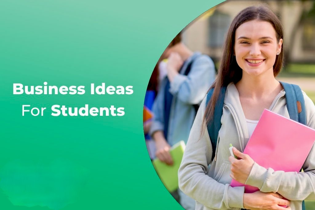 Business Ideas for Students: 15 Profitable Opportunities to Start with Low Investment