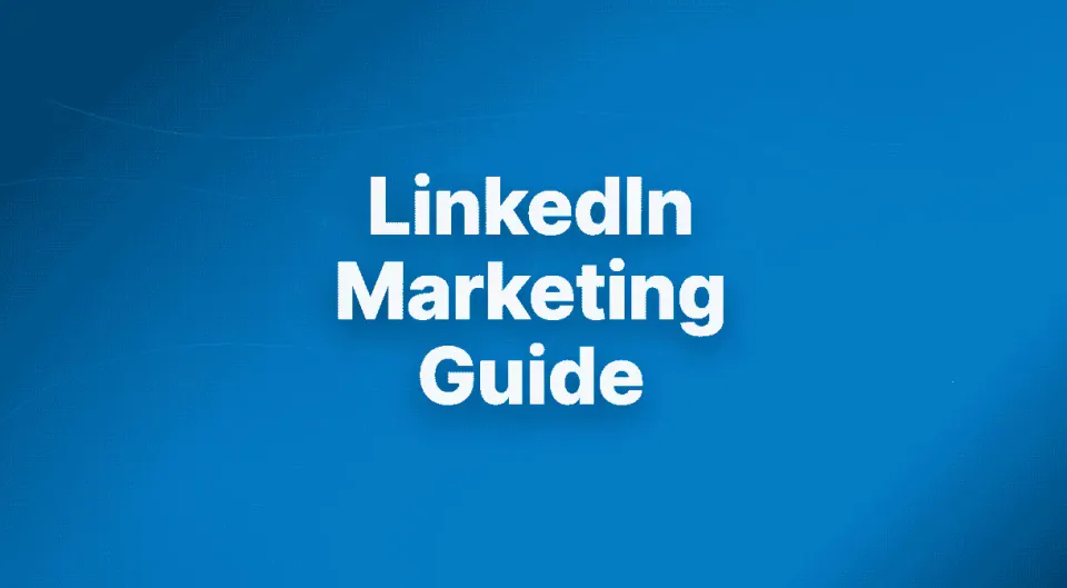 LinkedIn Marketing Guide: A Practical Strategy for Business Growth