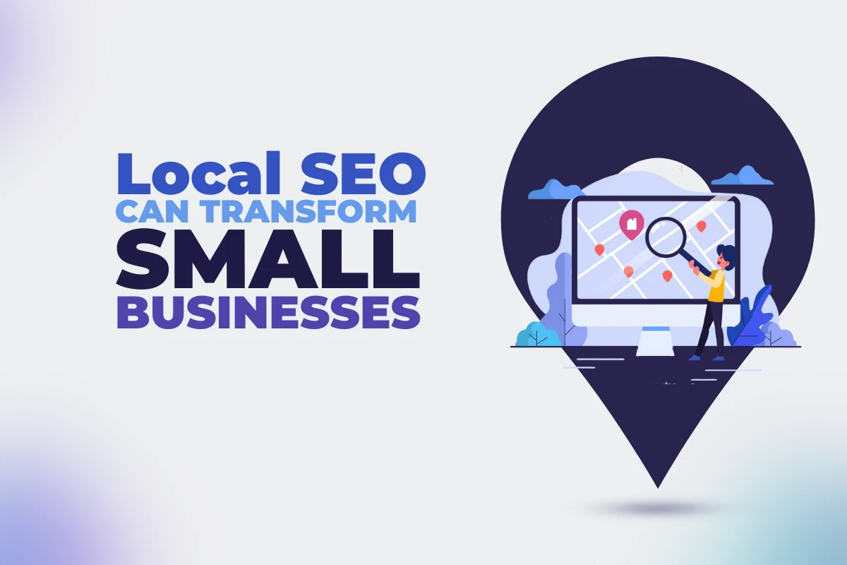 Local SEO for Small Businesses: A Practical Guide to Getting Found Locally