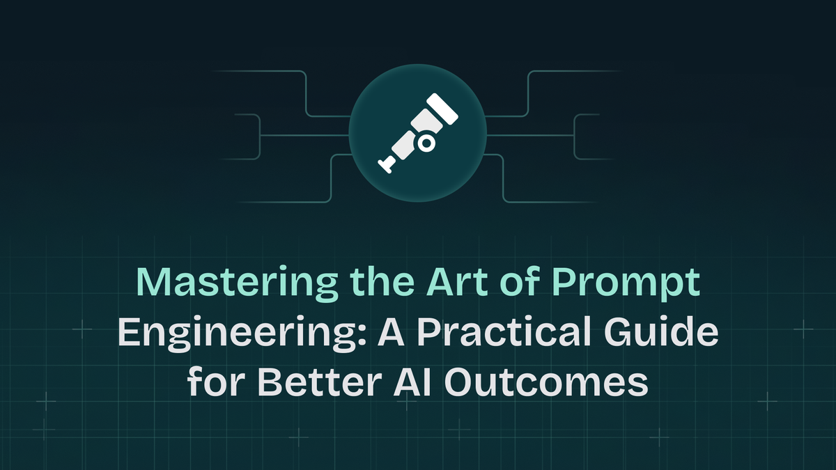 Mastering Prompt Engineering: The Ultimate Business Guide for Growth and Efficiency
